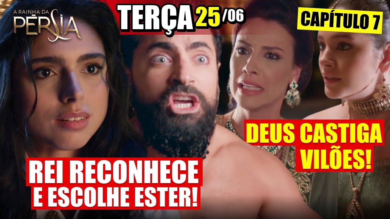 🔴  RAINHA DA PÉRSIA - CAPÍTULO DE TERÇA 25/06 (CAPÍTULO 7 COMPLETO) | RESUMO
