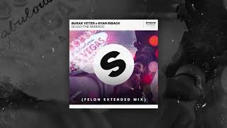 Burak Yeter x Ryan Riback - GO 2.0 (Felon Extended Mix)