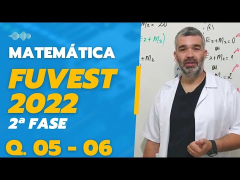 RESOLUÇÃO 2ª Fase FUVEST 2022| Questões 05 e 06| Matemática| Professor Bell