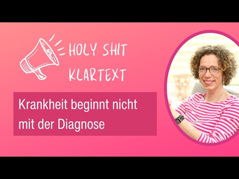 Krankheit beginnt nicht mit Diagnose