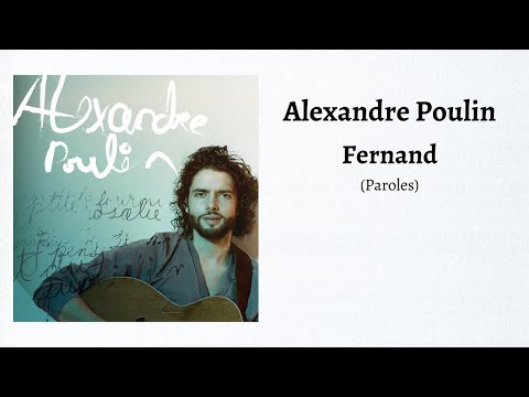 Alexandre Poulin - Fernand (Paroles)