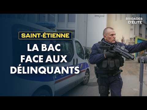Crime, drugs, violence: the Saint-Etienne BAC in action | Elite Brigades