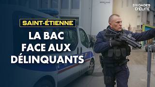 Délinquance, drogue, violence : la BAC de Saint-Etienne en action | Brigades d&#39;élite