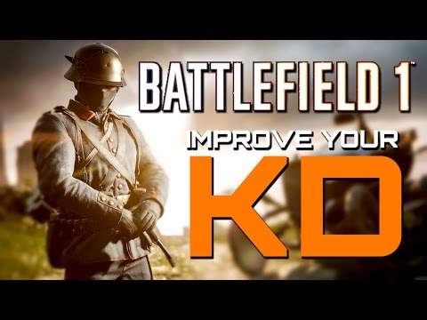 Battlefield 1: How to Improve your K/D Ratio