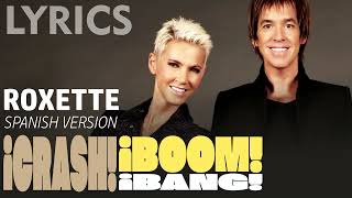 ¡Crash! ¡Boom! ¡Bang! (Spanish Version) Roxette LYRICS+VOICE