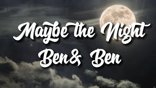Ben &amp; Ben - Maybe the Night (Official Lyrics)
