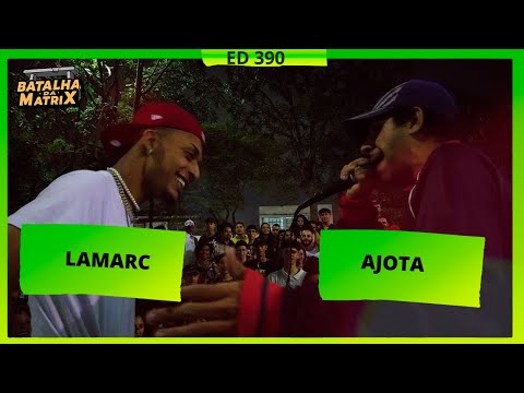 Lamarc x Ajota | 1ª Fase | Batalha da Matrix [390]