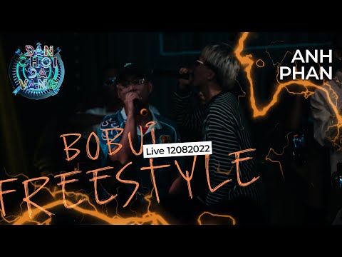 [DÂN CHƠI DA VÀNG] ANH PHAN - Bobui Freestyle Live 12082022