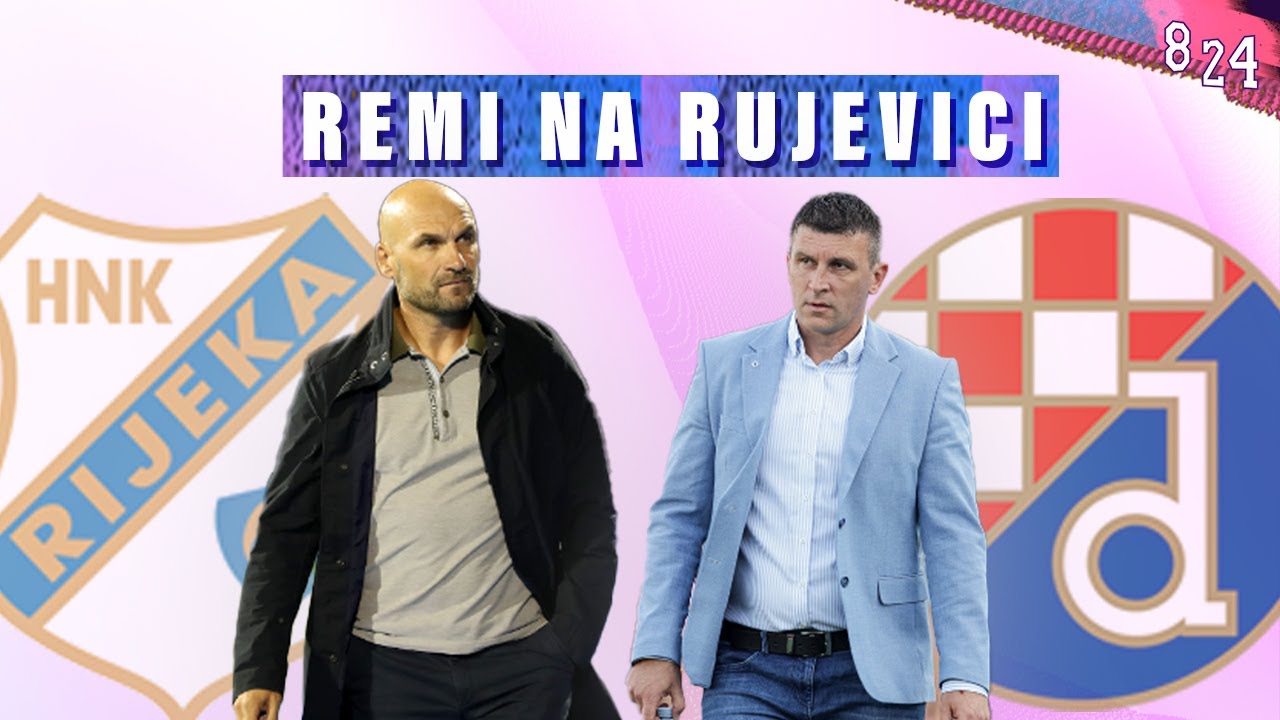 Rijeka Dinamo 2:2 / Dvajsčetvorka #88 / Podcast 8 24