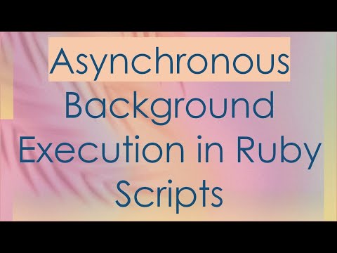 Asynchronous Background Execution in Ruby Scripts