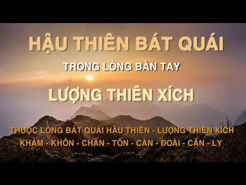 Hậu Thiên Bát Quái Là Gì? Lượng Thiên Xích Trong Lòng Bàn Tay