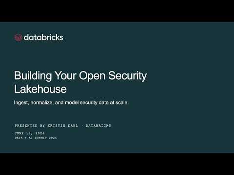 Watch: Building Your Open Security Lakehouse: Ingest, Normalize, and Model Security Data at Scale