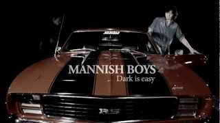 MANNISH BOYS - Dark is easy 【MUSIC VIDEO Short.】