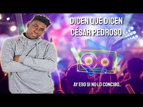 Dicen Que Dicen - Cesar Pedroso "Pupy" Y Los Que Son Son Letra - DJ Lexx (EL Maestro De Las Mezclas)