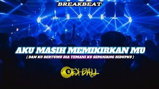 Download lagu DJ BREAKBEAT 2022 AKU MASIH MEMIKIRKAN MU KEZIA DJ... mp3