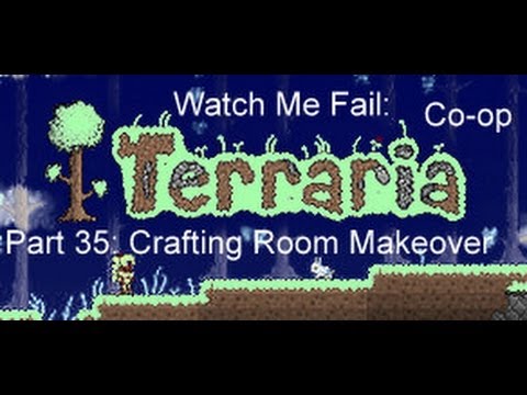 Nishi Fails: Terraria 1.2 With Friends Part 35: Crafting Room Makeover