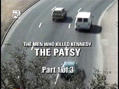 The Men Who Killed Kennedy -  The Patsy  - Part 1