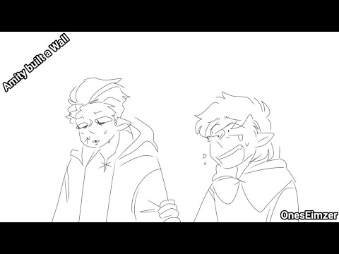 Amity built a Wall (R.S mc TOH/the owl house animatic)(read description)