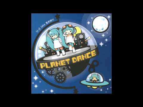 「Planet Dance 」U-ji（霊長類P) - 06. VIVA ! DIVA ! LIFE !