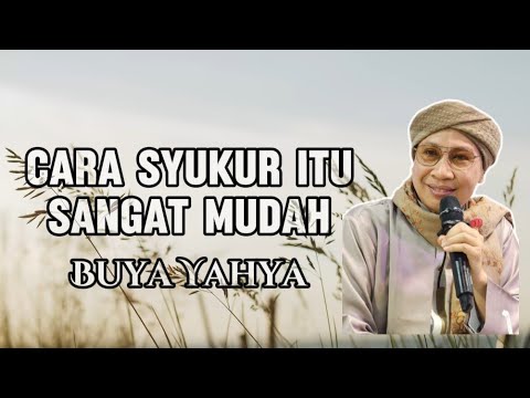 Cara Syukur Itu Sangat Mudah | Buya Yahya |