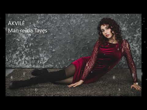 Akvilė - Man reikia Tavęs