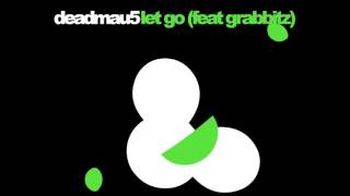 deadmau5 feat. Grabbitz - Let Go (Original Mix)