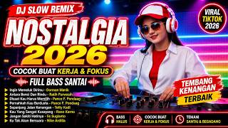 Download lagu DJ Slow Remix Terbaru 2026 🎧 Tembang Kenangan Nostalgia Enak Buat Kerja & Fokus | Full Bass Santai mp3
