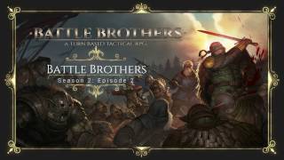 Battle Brothers Season 2 Episode 2: Running Amok!