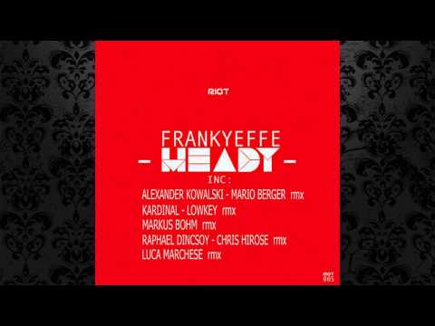 Frankyeffe - Heady (Original Mix) [RIOT RECORDINGS]