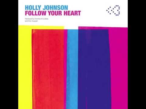 Holly Johnson 'Follow Your Heart' Frankie Knuckles & Eric Kupper Director's Cut Signature Mix