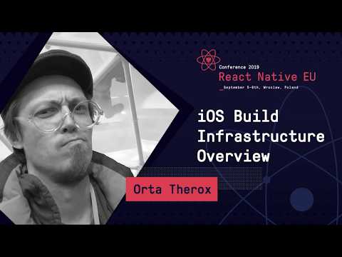 React Native EU 2019: Orta Therox - iOS Build Infrastructure Overview