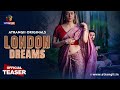 LONDON DREAMS Web Series Streaming Now Only On Atrangii