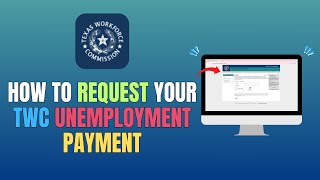 HOW TO FILE TEXAS UNEMPLOYMENT BENEFITS (REQUEST AN ONLINE PAYMENT FROM TWC) - UPDATE 2026