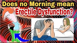 Does no morning erection mean erectile dysfunction? Do I have erectile dysfunction? #ED