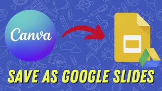 Save a Canva Presentation to Google Slides