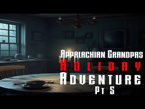 Creepypasta Appalachian Grandpas Christmas Adventure pt 5 Read by Doctor Plague Storytime Lets Read