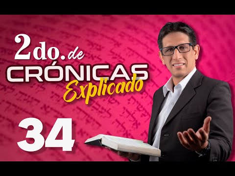 2do. CRÓNICAS 34 - EXPLICADO 🔥 | Reavivados por su Palabra || 18 DE FEBRERO 2023