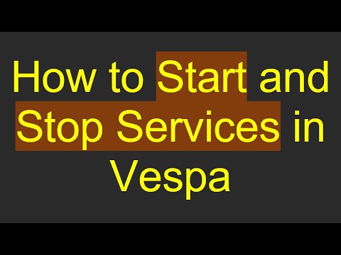How to Start and Stop Services in Vespa