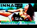 INNA: Tell Me [DUBSTEP REMIX]_prod. DESKAIH ...