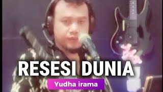 Download lagu Resesi Dunia - Yudha irama mp3