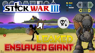 New Unit Leaked, Enslaved Giants Revealed, Stick War 3.