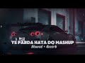 Ye Parda Hata Do Mashup Slowed Reverb Asha Bhosle X Shubh Punjabi Song