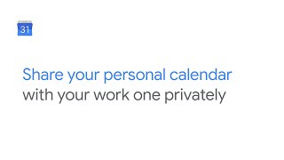 Share your personal Google calendar with your work calendar privately