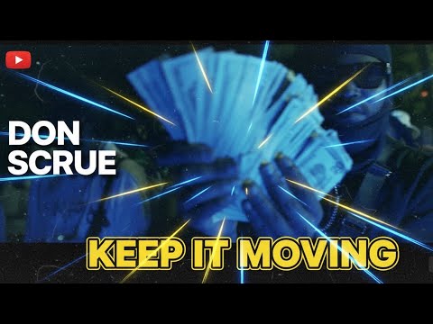 Don Scrue - Keep It Moving |Music Video|