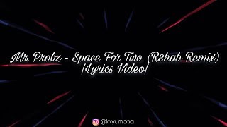 Mr. Probz - Space For Two (R3hab Remix) | Lyrics Video