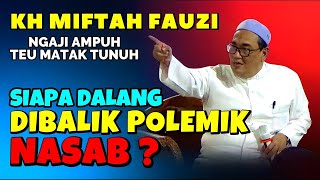 Download lagu KH MIFTAH FAUZI TENTANG NASAB mp3 Download lagu KH MIFTAH FAUZI TENTANG NASAB mp3