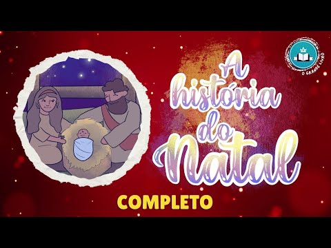 A HISTÓRIA DO NATAL [ completo ] O Grande Livro