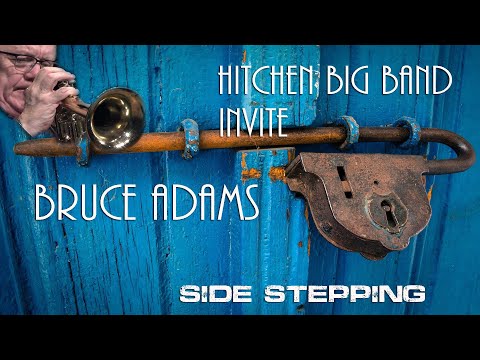 Hitchen Big Band invite  Bruce ADAMS    "  Side Stepping " 2.6