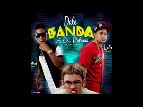 Dale Banda A Ese Palomo Yendry y Letano OFICIAL