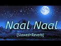 Naal Naal (Slowed+Reverb) Prabh Gill | Mind Relex Lofi Songs | Latest Punjabi Songs 2024